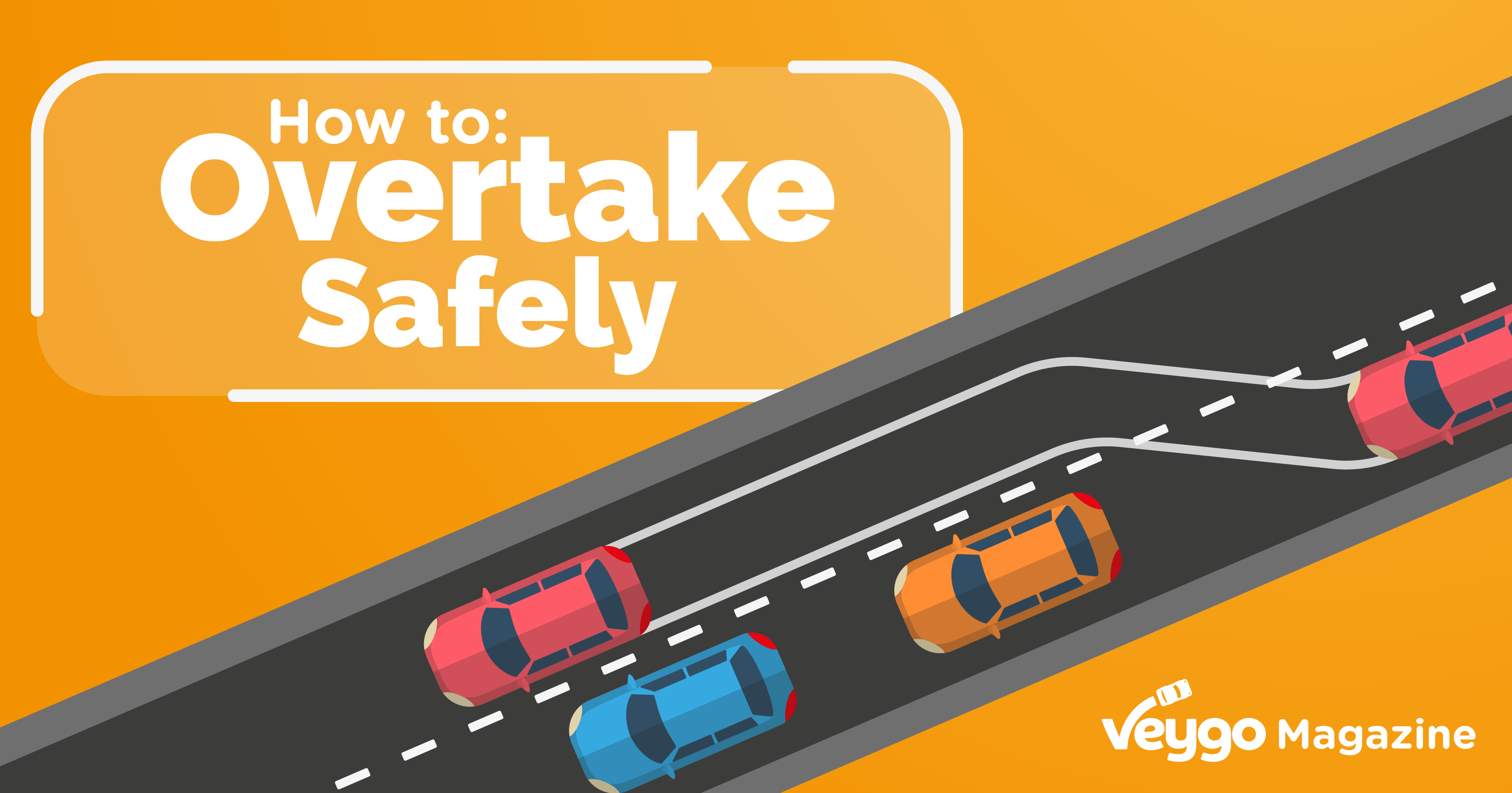 Tips and Video Guide on How to Overtake Safely | Veygo